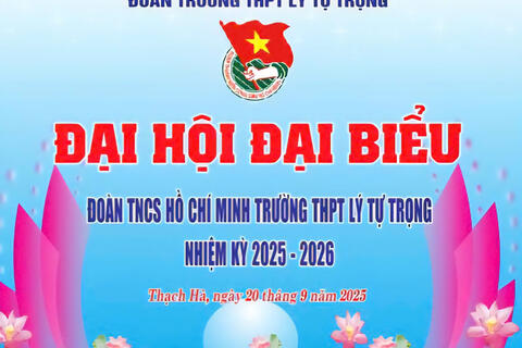 Đoàn trường THPT Lý Tự Trọng tổ chức thành công đại hội đại biểu nhiệm kỳ 2025 - 2026 với chủ đề: “Khát vọng - Tiên phong - Bản lĩnh - Hội nhập - Phát triển”